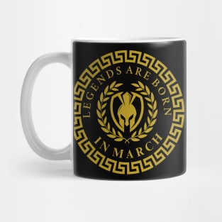 Legends are born in March Mug